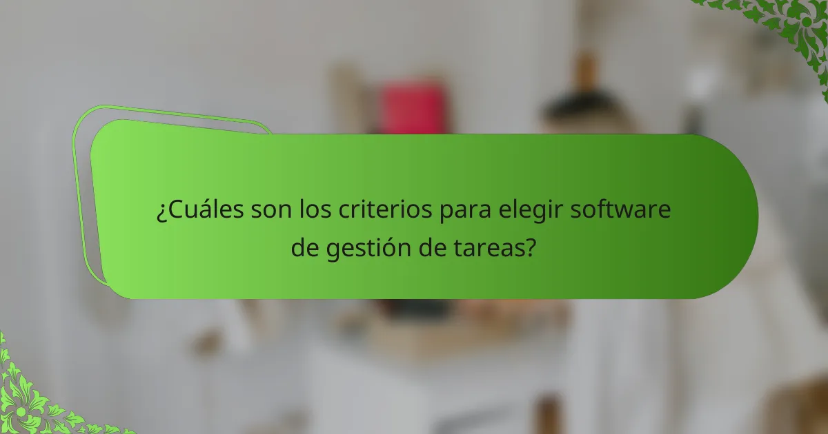 ¿Cuáles son los criterios para elegir software de gestión de tareas?