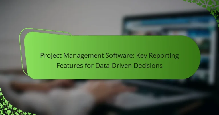Software de Gestión de Proyectos: Funciones clave de informes para decisiones basadas en datos