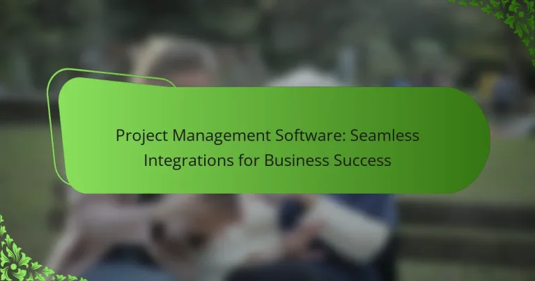 Software de Gestión de Proyectos: Integraciones Perfectas para el Éxito Empresarial