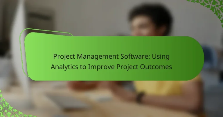 Software de Gestión de Proyectos: Usando Análisis para Mejorar Resultados de Proyectos